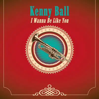 I Wanna Be Like You - Kenny Ball I Wanna Be Like You - Kenny Ball