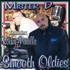 Smooth Oldies (feat. Rocky Padilla) by Mister D album reviews, ratings, credits