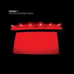 Turn On the Bright Lights (Remastered) - Interpol