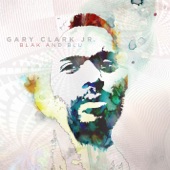 Gary Clark Jr. - Things Are Changin'