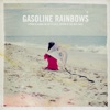 Gasoline Rainbows artwork