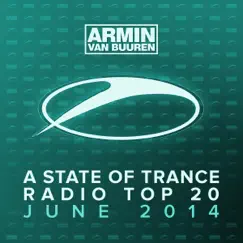A State of Trance Radio Top 20 - June 2014 (Including Classic Bonus Track) by Armin van Buuren album reviews, ratings, credits