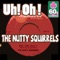 Uh! Oh! - The Nutty Squirrels lyrics