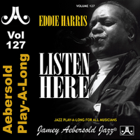 Jamey Aebersold Play-A-Long, Steve Allee, Rufus Reid & Jonathan Higgins - Eddie Harris - Listen Here - Volume 127 artwork