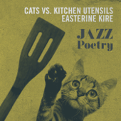 Jazzpoetry (feat. Ola Asdahl Rokkones & Jon Eirik Boska) - Easterine Kire & Cats vs. Kitchen Utensils