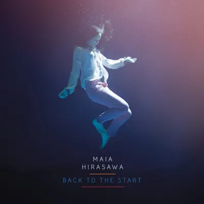 Back To the Start - Single - Maia Hirasawa