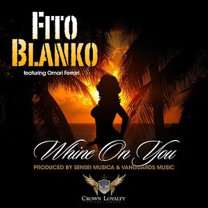 Fito Blanko - Whine On You (feat. Omari Ferrari) - Line Dance Music