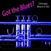 Got the Blues? (Chicago Blues in the Key of Eb) [for Trumpet Players] - Single album lyrics, reviews, download