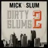 Dirty Slums 2 album lyrics, reviews, download