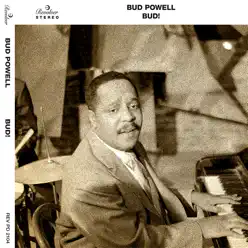 Bud! (Remastered) - Bud Powell Bud! (Remastered) - Bud Powell