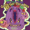 Gotta Get Thru This (The Remixes) [feat. Oni Sky] - Single album lyrics, reviews, download