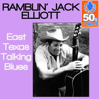 East Texas Talking Blues (Remastered) - Single - Ramblin' Jack Elliott