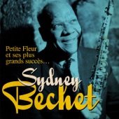 Sidney Bechet : Petite fleur et ses plus grands succès (Remasterisé) artwork