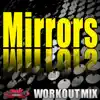 Mirrors (Workout Mix) - Single album lyrics, reviews, download