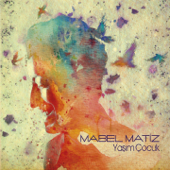 Yaşım Çocuk - Mabel Matiz