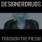 Through the Prism (Alvin Risk Remix) - Designer Drugs lyrics