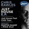Just House Feel (Mike Duz Remix) - Chris Rawles lyrics