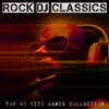 Rock DJ Classics - Top 40 Hits Remix Collection, 2012