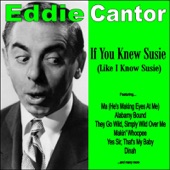 Eddie Cantor - (Potatoes Are Cheaper-Tomatoes Are Cheaper) Now's the Time To Fall in Love