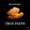 True Faith (Club Mix) - Discotronic lyrics