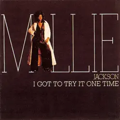 I Got To Try It One Time - Millie Jackson