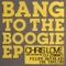 Bang To The Boogie - Chris Love letra