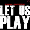 Stream & download Let Us Play - Single