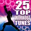 25 Top Workout Tunes (Unmixed Workout Music For Cardio, Jogging, Running & Fitness) album lyrics, reviews, download