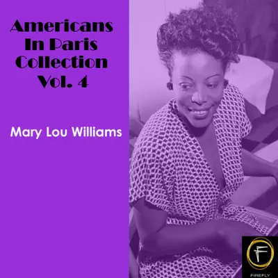 Americans In Paris Collection, Vol. 4 - Mary Lou Williams Americans In Paris Collection, Vol. 4 - Mary Lou Williams
