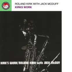 Kirk's Work - Roland Kirk Kirk's Work - Roland Kirk