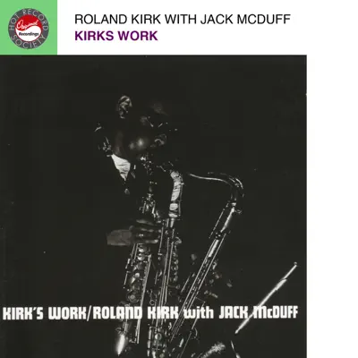 Kirk's Work - Roland Kirk Kirk's Work - Roland Kirk