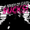 A Touch of Class Sucks! artwork