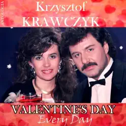 Valentine's Day Every Day (Krzysztof Krawczyk Antologia) - Krzysztof Krawczyk Valentine's Day Every Day (Krzysztof Krawczyk Antologia) - Krzysztof Krawczyk