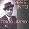 Trigo Limpio - Pepe Pinto lyrics