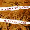 A Violent Grace album lyrics, reviews, download