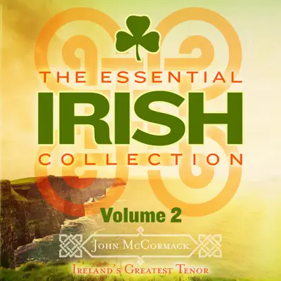 The Essential Irish Collection, Vol. 2 (Remastered Extended Edition) - John McCormack