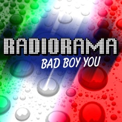 Radiorama - Bad Boy You
