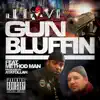 Gun Bluffin' (feat. Method Man & Ayatollah) - Single album lyrics, reviews, download