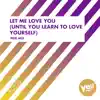 Stream & download Let Me Love You (Until You Learn to Love Yourself) (Pier Mix) - Single