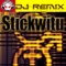 Stickwitu (2006 Version) - DJ Remix lyrics