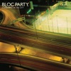 Bloc Party - Song For Clay (Disappear Here)