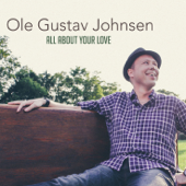 All About Your Love - Ole Gustav Johnsen