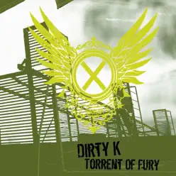 Torrent of Fury - Dirty K Torrent of Fury - Dirty K
