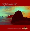 Night Over Rio - Latin Flavoured Lounge & Club Tunes artwork