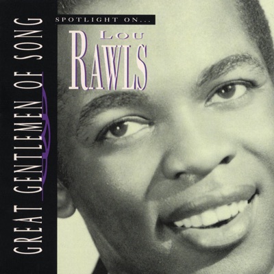 Great Gentlemen of Song: Spotlight on Lou Rawls - Lou Rawls