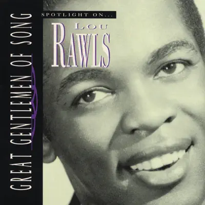 Great Gentlemen of Song: Spotlight on Lou Rawls - Lou Rawls