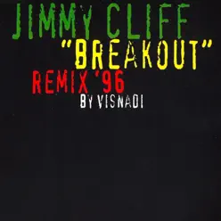 Breakout (Remix '96 By Visnadi) - EP - Jimmy Cliff Breakout (Remix '96 By Visnadi) - EP - Jimmy Cliff