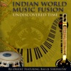 Indian World Music Fusion - Undiscovered Time