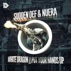 White Dragon / Put Your Hands Up - Single by Sudden Def & Nuera album reviews, ratings, credits