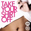 Take Your Shirt Off (Remixes) [feat. Dom Brown] - EP